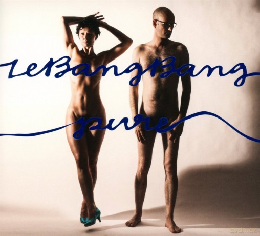 Le Bang Bang: Le Bang Bang-Pure [CD]