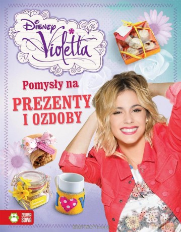 Violetta. Pomysły na prezenty i ozdoby - Disney [KSIĄŻKA]