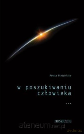 W poszukiwaniu człowieka [KSIĄŻKA]