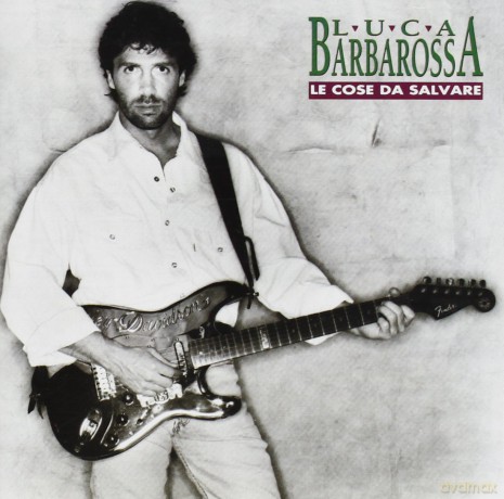 Luca Barbarossa: Le Cose Da Salvare [CD]
