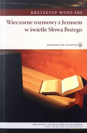 Wieczorne rozmowy z Jezusem w świetle Słowa Bożego [KSIĄŻKA]
