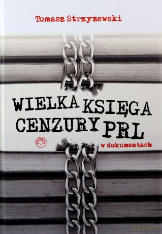Wielka księga cenzury PRL w dokumentach [KSIĄŻKA]
