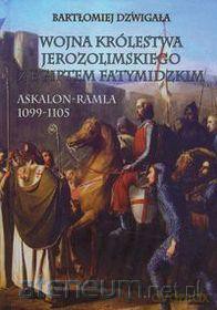 Wojna Królestwa Jerozolimskiego z Egiptem [KSIĄŻKA]