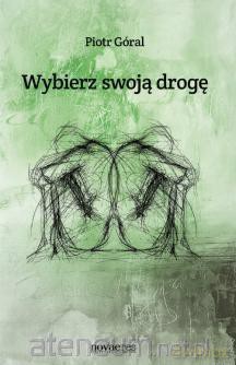 Wybierz swoją drogę [KSIĄŻKA]