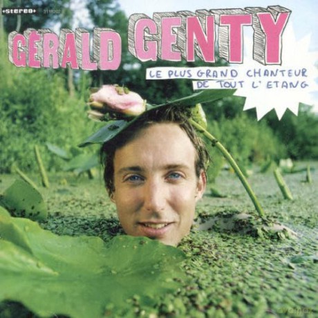 Genty, Gerald: Le plus grand chanteur de tout l'' [CD]