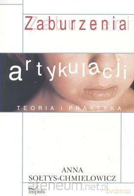 Zaburzenia artykulacji-teoria i praktyka [KSIĄŻKA]