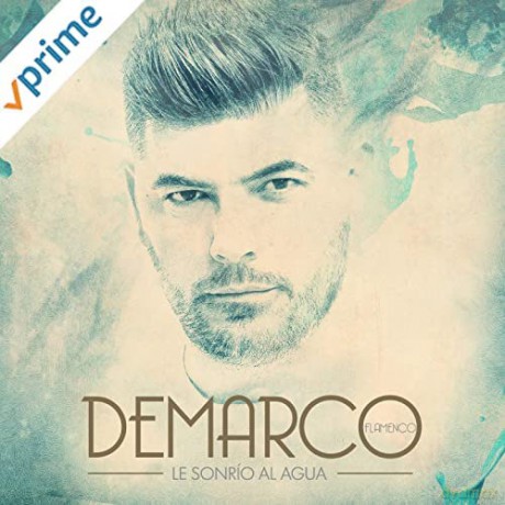 Flamenco,Demarco: Le Sonrio Al Agua [CD]