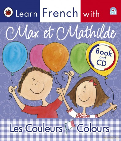 Learn French With Max Et Mathilde Colours [KSIĄŻKA]