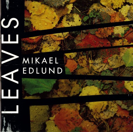 Edlund,Mikael: Leaves [CD]