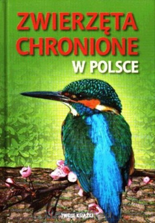 Zwierzęta chronione w Polsce [KSIĄŻKA]