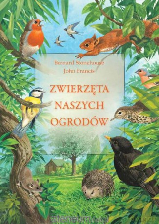 Zwierzęta naszych ogrodów [KSIĄŻKA]