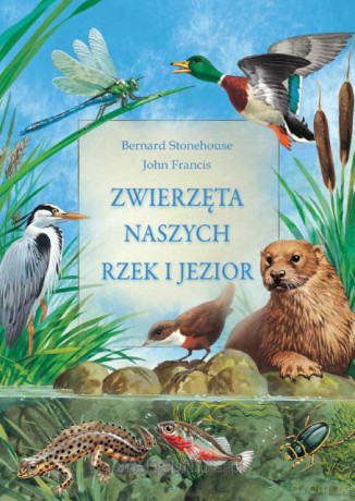 Zwierzęta naszych rzek i jezior [KSIĄŻKA]