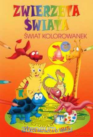 Zwierzęta świata Świat kolorowanek [KSIĄŻKA]