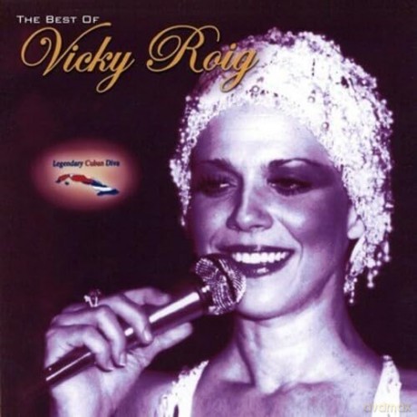 Roig,Vicky: Legendary Cuban Diva, The Best Of [CD]