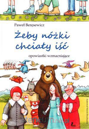 Żeby nóżki chciały iść [KSIĄŻKA]