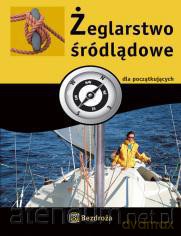 Żeglarstwo śródlądowe dla początkujących [KSIĄŻKA]