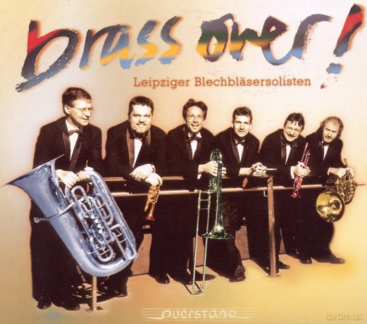 Leipziger Blechblasersolisten-Brass Over: Leipziger Blechblasersolisten-Brass Over [CD]