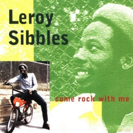 Leroy Sibbles: Leroy Sibbles - Come Rock With Me [CD]