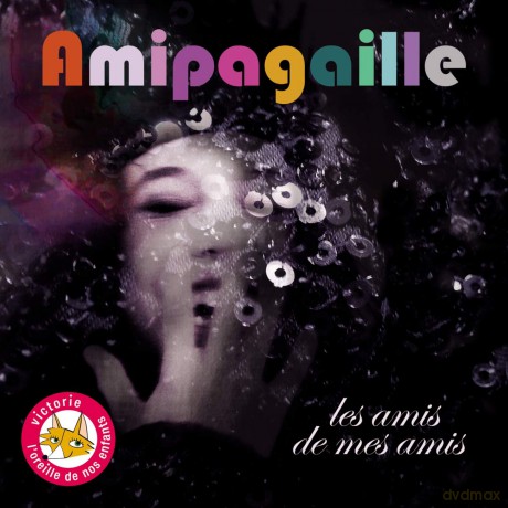 Amipagaille: Les Amis De Mes Amis [CD]