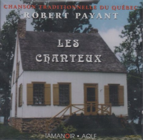 Robert Payant: Les Chanteux [CD]