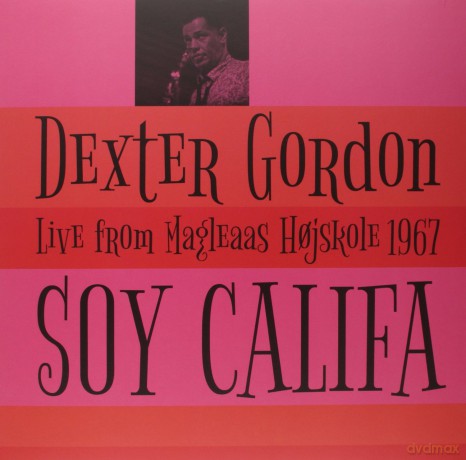 Dexter Gordon: Soy Califa: Live From Magleaas Hojskole 1967 [Winyl]