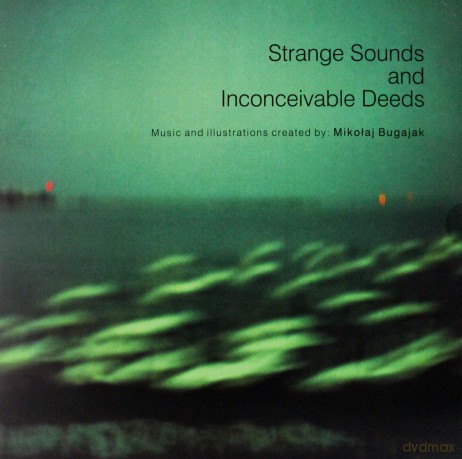 Mikołaj Bugajak: Strange Sounds and Inconceivable Deeds [Winyl]
