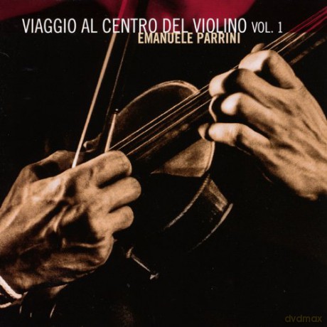 Emanuele Parrini: Viaggio Al Centro Del Violino [CD]