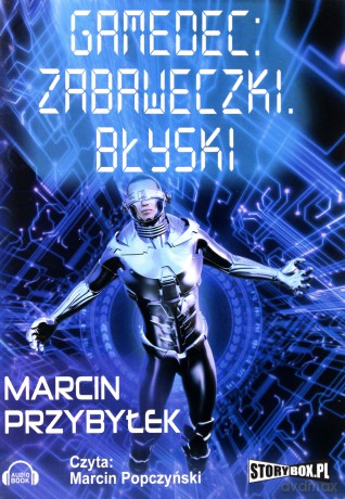 Gamedec Zabaweczki Błyski - Przybyłek Marcin [AUDIOBOOK] [CD-MP3]
