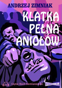 Klatka pełna aniołów - Zimniak Andrzej [AUDIOBOOK] [CD-MP3]