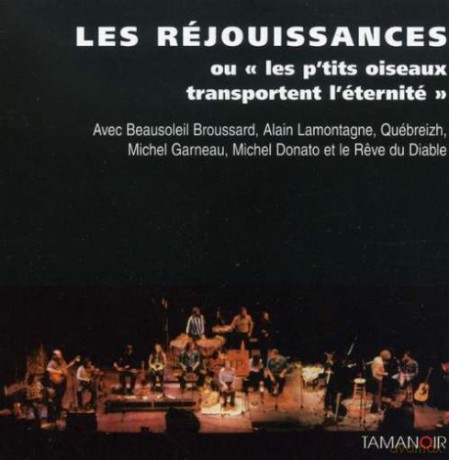 LES REJOUISSANCES-Beausoleil Broussard,Alain Lamontagne,Michel Garneau [2CD]