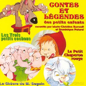 Contes Et Legendes De Petits Enfants - 1: Les Trois Petits Cochons - Le Petit Chaperon Rouge - La Chevre De M. Seguin [CD]
