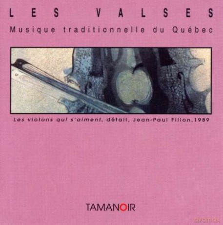 Musique Traditionnelle Du Quebec: Les Valses-Les Violons Qui S'Alment,Detail,Jean-Paul Fillon, 1989 [CD]