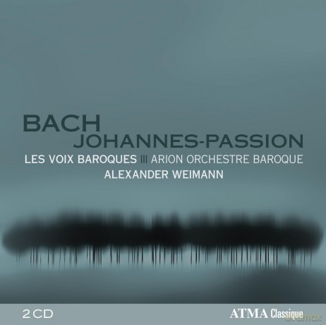 Les Voix Baroques;Arion Orches-Johannes Passion: Les Voix Baroques;Arion Orches-Johannes Passion [2CD]