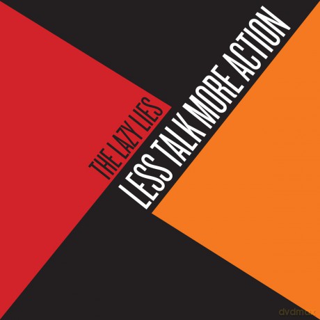 The Lazy Lies: Less Talk More Action [CD]