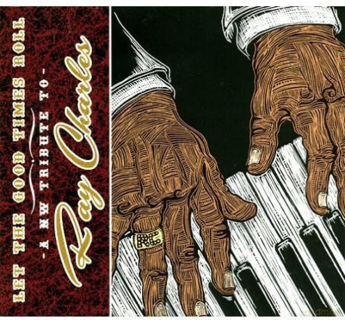 Let The Good Times Roll: Tribute To Ray Charles: Let The Good Times Roll: Tribute To Ray Charles [CD]