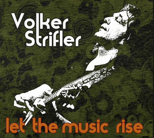 Strifler,Volker: Let The Music Rise [CD]