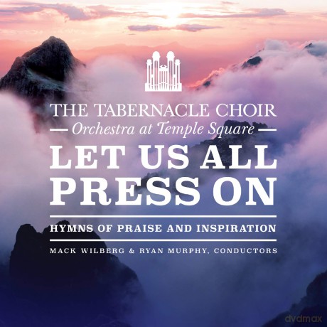 Tabernacle Choir At Temples Square: Let Us All Press On [CD]