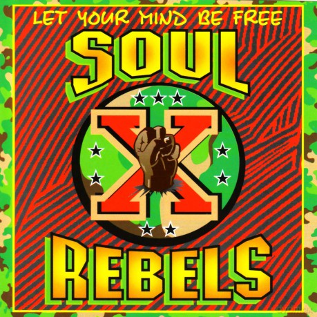 Soul Rebels: Let Your Mind Be Free [CD]