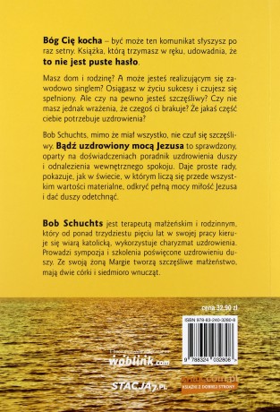 Bądź Uzdrowiony Mocą Jezusa - Bob Schuchts [KSIĄŻKA]