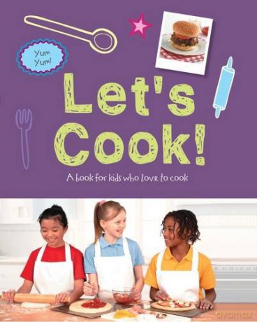 Lets Cook A Book For Kids Who Love To Cook [KSIĄŻKA]