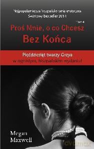 Bez Końca Proś Mnie O Co Chcesz Tom 4 - Megan Maxwell [KSIĄŻKA]