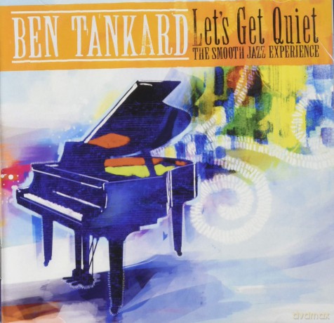 Tankard,Ben: Let's Get Quiet: The Smooth Jazz Experience [CD]