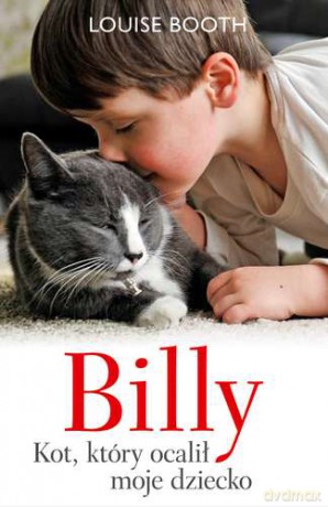 Billy Kot Który Ocalił Moje Dziecko - Louise Booth [KSIĄŻKA]