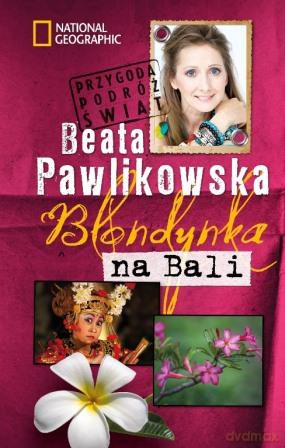 Blondynka Na Bali - Beata Pawlikowska [KSIĄŻKA]