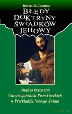 Błędy Doktryny Świadków Jehowy - Robert H. Countess [KSIĄŻKA]