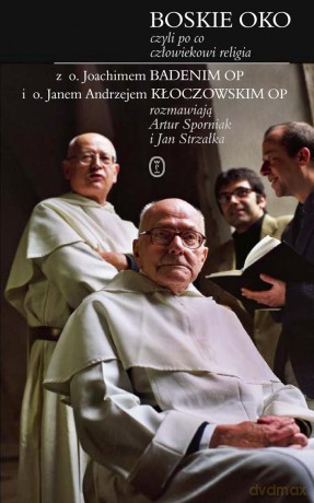Boskie Oko Czyli Po Co Człowiekowi Religia - O. Joachim Badeni [KSIĄŻKA]