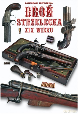 Broń Strzelecka Xix Wieku [KSIĄŻKA]