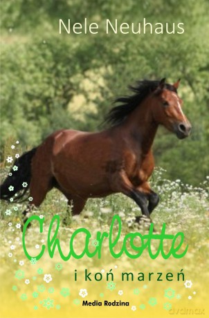 Charlotte I Koń Marzeń - Nele Neuhaus [KSIĄŻKA]
