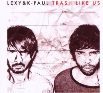 Lexy&K-Paul: Lexy&K-Paul-Trash Like Us(Ltd.) [2CD]