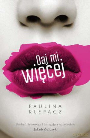 Daj Mi Więcej - Paulina Klepacz [KSIĄŻKA]